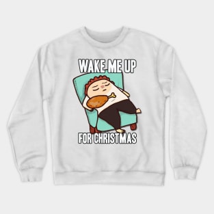 Thanksgiving Day Outfits Wake me Up Crewneck Sweatshirt